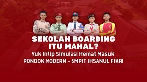 Kata siapa sekolah di pesantren itu mahal? yuk intip simulasi biaya masuk SMP IT Ihsanul Fikri Kota Magelang